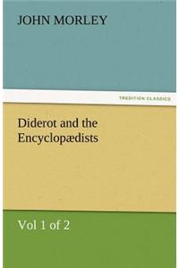 Diderot and the Encyclopædists (Vol 1 of 2)