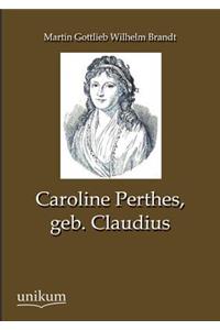 Caroline Perthes, Geb. Claudius