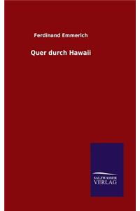 Quer durch Hawaii