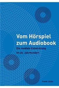 Vom Hörspiel zum Audiobook