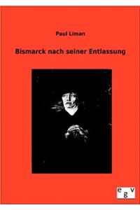 Bismarck nach seiner Entlassung