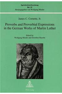 Proverbs and Proverbial Expressions in the German Works of Martin Luther