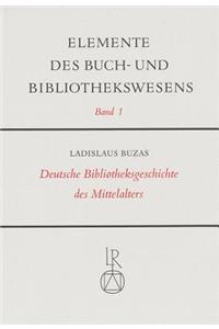 Deutsche Bibliotheksgeschichte Des Mittelalters