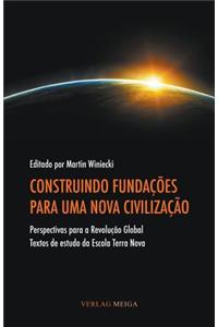 Construindo Fundacoes Para Uma Nova Civilizacao