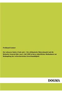Der schwarze Kodex (Code noir) - Der afrikanische Sklavenhandel und die Brüsseler General-Akte vom 2. Juli 1890 in ihren einheitlichen Maßnahmen zur Bekämpfung der verbrecherischen Gewerbsmäßigkeit