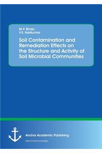 Soil Contamination and Remediation Effects on the Structure and Activity of Soil Microbial Communities