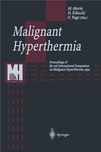 Malignant Hyperthermia: Proceedings of the 3rd International Symposium on Malignant Hyperthermia, 1994