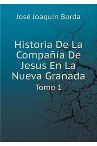 Historia De La Compañía De Jesus En La Nueva Granada Tomo 1