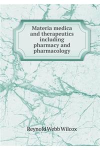 Materia Medica and Therapeutics Including Pharmacy and Pharmacology