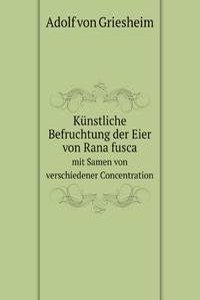 Kunstliche Befruchtung der Eier von Rana fusca