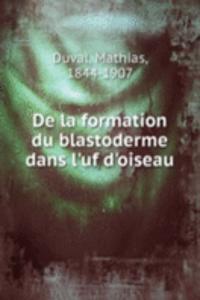 De la formation du blastoderme dans l'uf d'oiseau