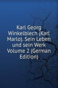 Karl Georg Winkelblech (Karl Marlo). Sein Leben und sein Werk Volume 2 (German Edition)