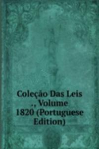 Colecao Das Leis ., Volume 1820 (Portuguese Edition)