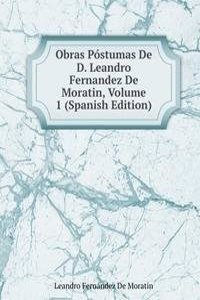 Obras Postumas De D. Leandro Fernandez De Moratin, Volume 1 (Spanish Edition)