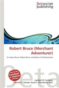 Robert Bruce (Merchant Adventurer)