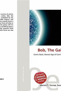 Bob, the Galactic Bum
