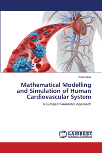 Mathematical Modelling and Simulation of Human Cardiovascular System