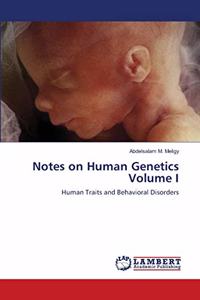 Notes on Human Genetics Volume I