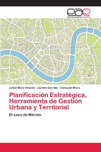 Planificación Estratégica, Herramienta de Gestión Urbana y Territorial