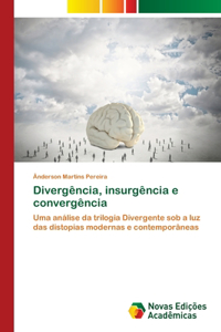 Divergência, insurgência e convergência