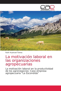 motivación laboral en las organizaciones agropecuarias