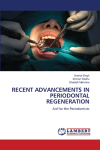 Recent Advancements in Periodontal Regeneration