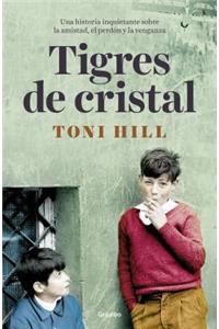 Tigres de Cristal / Crystal Tigers