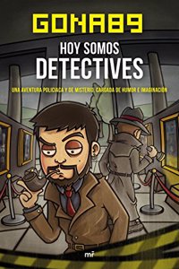 Hoy somos detectives: Una aventura piliciaca y de misterio, cargada de humor e imaginacion