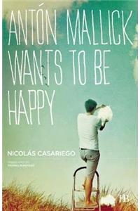 Anton Mallick Wants to be Happy