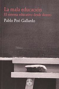 La mala educacion: El sistema educativo desde dentro