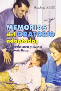 Memorias del Oratorio adaptadas para adolescentes y jovenes: para adolescentes y jovenes por Teresio Bosco