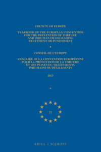 Yearbook of the European Convention for the Prevention of Torture and Inhuman or Degrading Treatment or Punishment/Annuaire de la convention européenne pour la prévention de la torture et des peines ou traitements inhumains ou dégradants