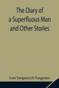 Diary of a Superfluous Man and Other Stories