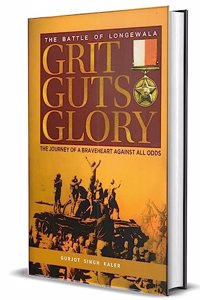 Grit Guts Glory;The Battle Of Longewala