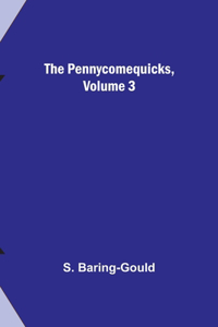 Pennycomequicks, Volume 3