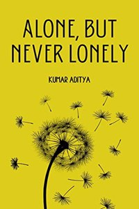 Alone, But Never Lonely
