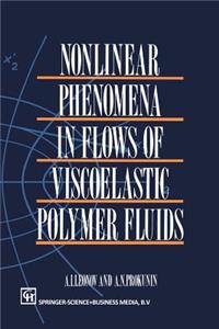 Nonlinear Phenomena in Flows of Viscoelastic Polymer Fluids