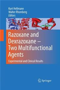 Razoxane and Dexrazoxane - Two Multifunctional Agents