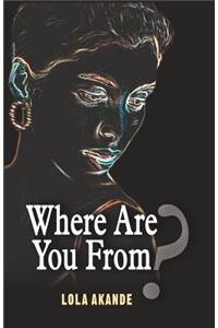 Where Are You From?