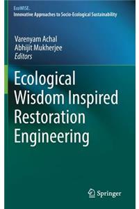 Ecological Wisdom Inspired Restoration Engineering