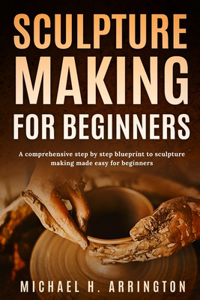 Sculpture Making for Beginners