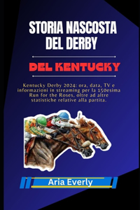 Storia Nascosta del Derby del Kentucky