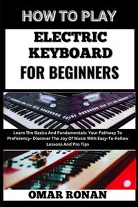 How to Play Electric Keyboard for Beginners