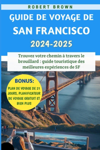 Guide De Voyage De San Francisco 2024-2025