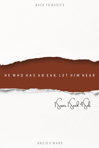 He Who Has an Ear. Let Him Hear