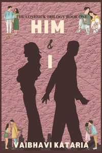 Him & I