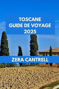 Toscane Guide de Voyage 2025