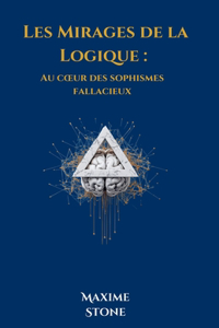 Les Mirages de la Logique