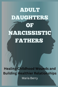 Adult Daughters of Narcissistic Fathers