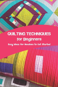 Quilting Techniques for Beginners